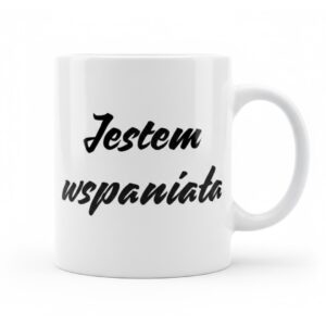 Biały kubek ceramiczny z wyraźnym, czarnym napisem wykonanym ozdobną czcionką: "Jestem wspaniała".